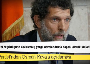 DEVA Partisi'nden Osman Kavala açıklaması: Bir an evvel özgürlüğüne kavuşmalı; yargı, cezalandırma sopası olarak kullanılıyor