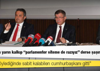 Davutoğlu: Erdoğan yarın kalkıp "parlamenter siteme de razıyız" derse şaşırmam