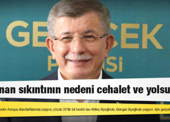 Davutoğlu: Yaşanan sıkıntının nedeni cehalet ve yolsuzluk