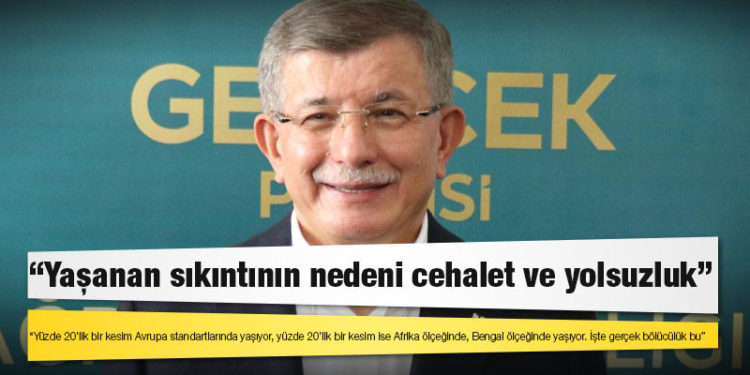 Davutoğlu: Yaşanan sıkıntının nedeni cehalet ve yolsuzluk