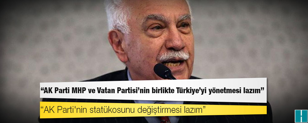 Doğu Perinçek: AK Parti MHP ve Vatan Partisi'nin birlikte Türkiye'yi yönetmesi lazım