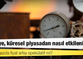 Doğal gaz fiyatı neden artıyor, tüketiciye etkisi ne olacak?