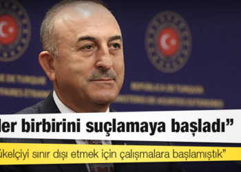 Dışişleri Bakanı Çavuşoğlu: 10 büyükelçiyi sınır dışı etmek için çalışmalara başlamıştık