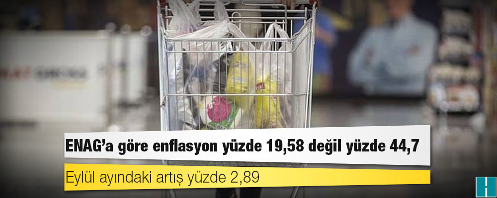 ENAG’a göre enflasyon yüzde 19,58 değil yüzde 44,7