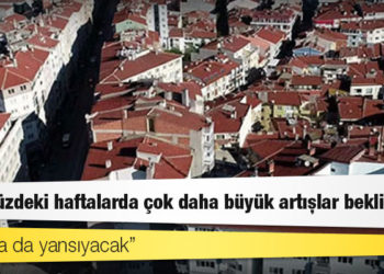 Emlakçılar konut fiyatında 'çok büyük artış' bekliyor