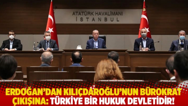 Erdoğan’dan Kılıçdaroğlu’nun bürokrat çıkışına: Türkiye bir hukuk devletidir!