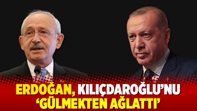 Erdoğan, Kılıçdaroğlu’nu ‘gülmekten ağlattı’