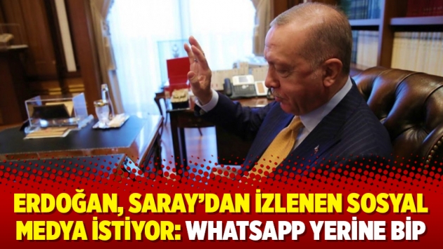 Erdoğan, Saray’dan izlenen sosyal medya istiyor: WhatsApp yerine BİP