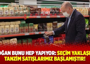 Erdoğan bunu hep yapıyor: Se&ccedil;im yaklaşıyor, tanzim satışlarımız başlamıştır!