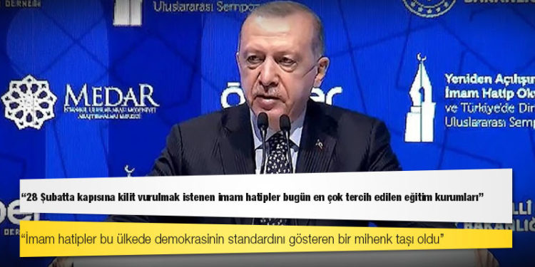 Erdoğan: İmam Hatipler bu ülkede demokrasinin standardını gösteren bir mihenk taşı olmuştur