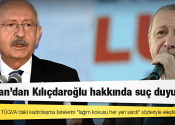 Erdoğan'dan Kılıçdaroğlu hakkında suç duyurusu
