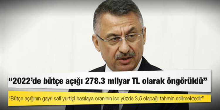 Fuat Oktay: 2022'de bütçe açığı 278.3 milyar TL olarak öngörüldü