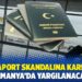 Gri pasaport skandalına karışanlar Almanya’da yargılanacak