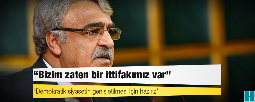 HDP Eş Genel Başkanı Sancar: Bizim zaten bir ittifakımız var