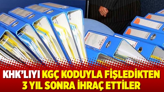 KHK’lıyı KGÇ koduyla fişledikten 3 yıl sonra ihraç ettiler