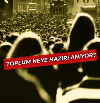 Kasıt var, proje devrede! Toplum neye hazırlanıyor?