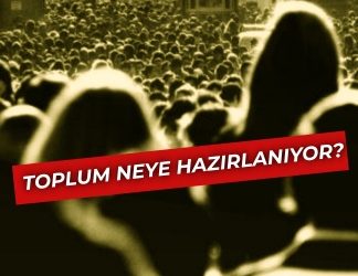 Kasıt var, proje devrede! Toplum neye hazırlanıyor?