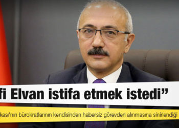 Kulis: Lütfi Elvan 'istifa' etmek istedi