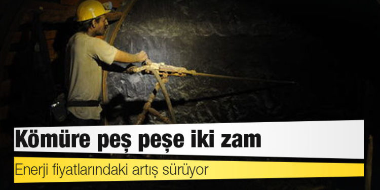 Kömüre peş peşe iki zam