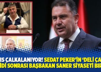 Kıbrıs &ccedil;alkalanıyor! Sedat Peker&rsquo;in &lsquo;Deli &Ccedil;avuş&rsquo; tehdidi sonrası Başbakan Saner siyaseti bıraktı