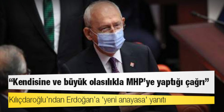 Kılıçdaroğlu'ndan Erdoğan'a 'yeni anayasa' yanıtı: Kendisine ve büyük olasılıkla MHP'ye yaptığı çağrı
