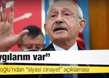 Kılıçdaroğlu’ndan “siyasi cinayet” açıklaması: Kaygılarım var