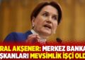 Meral Akşener: Merkez Bankası başkanları mevsimlik iş&ccedil;i oldu!