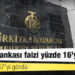 Merkez Bankası yüzde 18'lik politika faizini 200 baz puan indirerek, yüzde 16'ya çekti