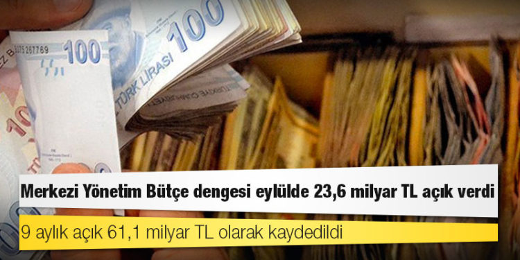 Merkezi Yönetim Bütçe dengesi eylülde 23,6 milyar TL açık verdi
