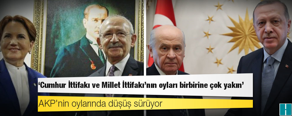 Metropoll anketi: Cumhur İttifakı ve Millet İttifakı'nın oyları birbirine çok yakın