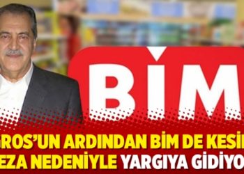 Migros’un ardından BİM de kesilen ceza nedeniyle yargıya gidiyor
