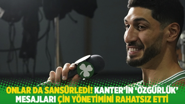 Onlar da sansürledi! Enes Kanter'in 'özgürlük' mesajları Çin yönetimini rahatsız etti