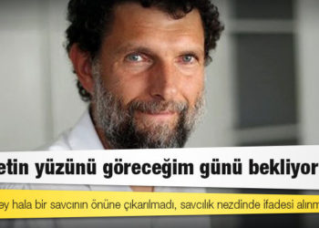 Osman Kavala: Adaletin yüzünü göreceğim günü bekliyorum