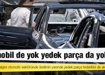 Otomobil de yok yedek parça da yok