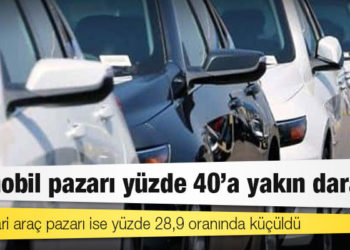 Otomobil pazarı yüzde 40’a yakın daraldı