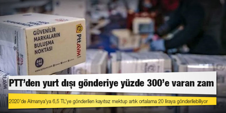 PTT’den yurt dışı gönderiye yüzde 300’e varan zam