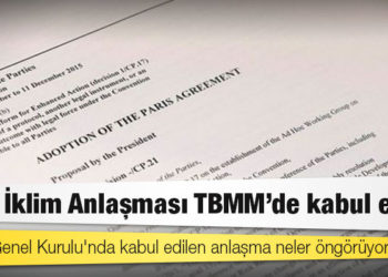 Paris İklim Anlaşması: Meclis Genel Kurulu'nda kabul edilen anlaşma neler öngörüyor?
