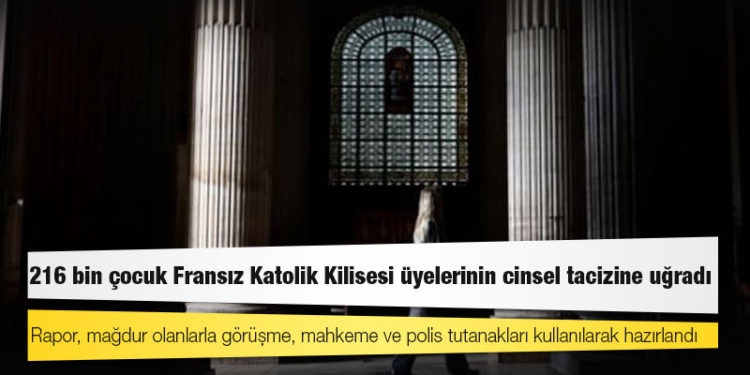 Rapor: 216 bin çocuk Fransız Katolik Kilisesi üyelerinin cinsel tacizine uğradı