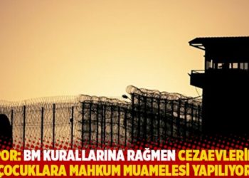 Rapor: BM kurallarına rağmen cezaevlerinde &ccedil;ocuklara mahkum muamelesi yapılıyor
