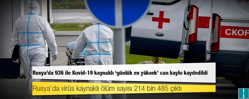 Rusya'da 936 ile Kovid-19 kaynaklı 'günlük en yüksek' can kaybı kaydedildi