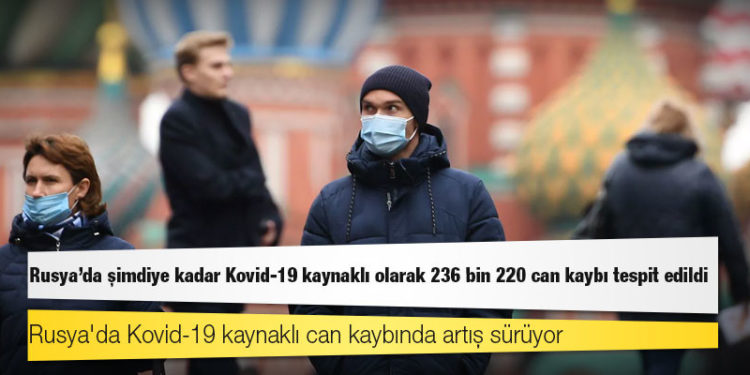 Rusya'da Kovid-19 kaynaklı can kaybında artış sürüyor