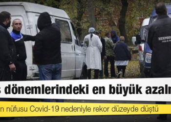 Rusya'nın nüfusu Covid-19 nedeniyle rekor düzeyde düştü: Barış dönemlerindeki en büyük azalma