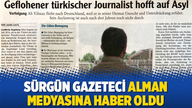 Sürgün gazeteci Alman medyasına haber oldu