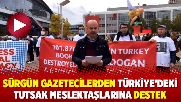 Sürgün gazetecilerden Türkiye'deki tutsak meslektaşlarına destek