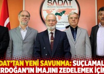 SADAT'tan yeni savunma: Su&ccedil;lamalar Erdoğan&rsquo;ın imajını zedelemek i&ccedil;in