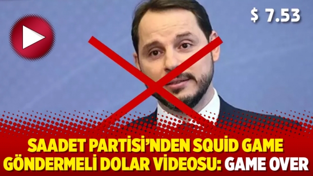 Saadet Partisi’nden Squid Game göndermeli dolar videosu: Game Over