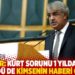 Sancar: Kürt sorunu 1 yılda nasıl çözüldü de kimsenin haberi olmadı