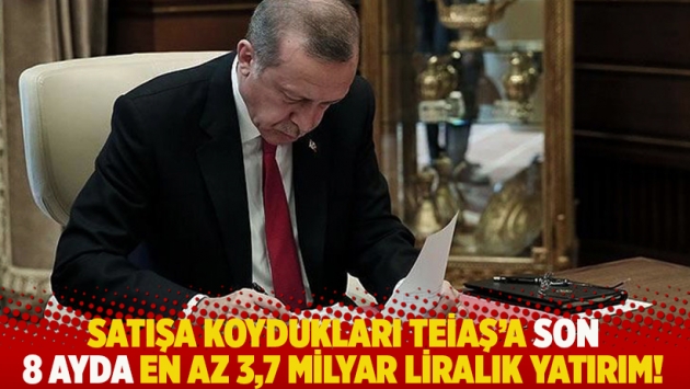 Satışa koydukları TEİAŞ’a son 8 ayda sadece Ankara'da en az 3.7 milyar liralık yatırım