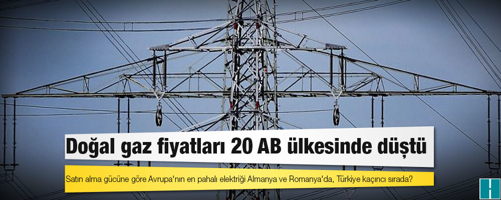 Satın alma gücüne göre Avrupa'nın en pahalı elektriği Almanya ve Romanya'da, Türkiye kaçıncı sırada?