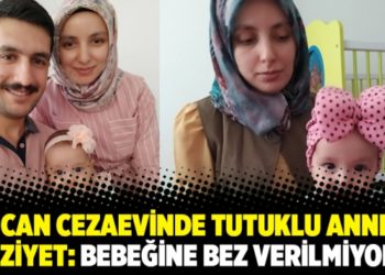 Sincan Cezaevinde tutuklu anneye eziyet: Bebeğine bez verilmiyor